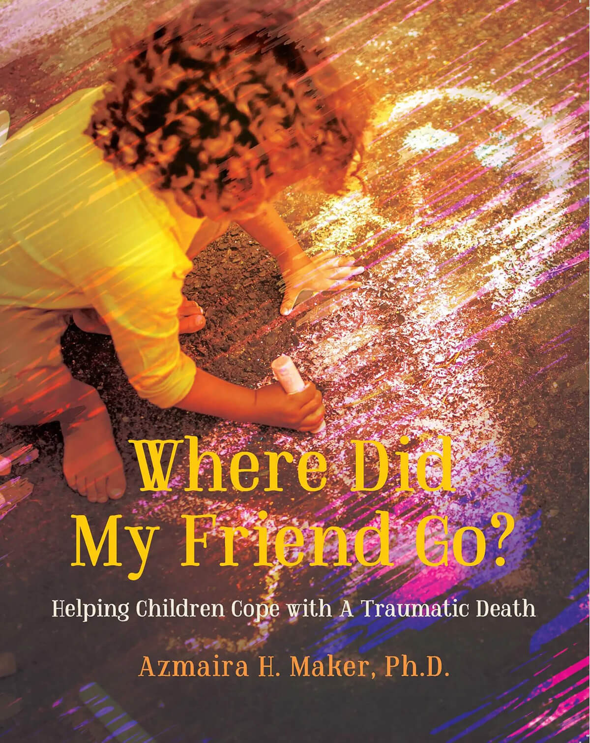 Where Did My Friend Go? Helping Children Cope With A Traumatic Death